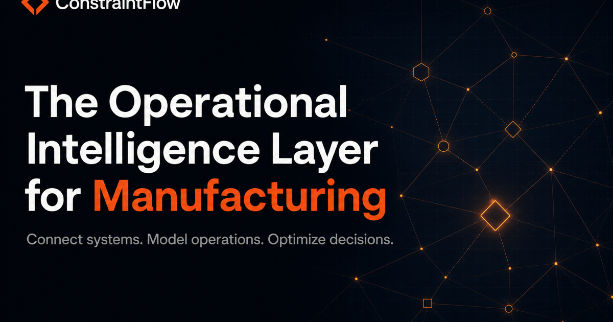 ConstraintFlow | Manufacturing Operational Intelligence